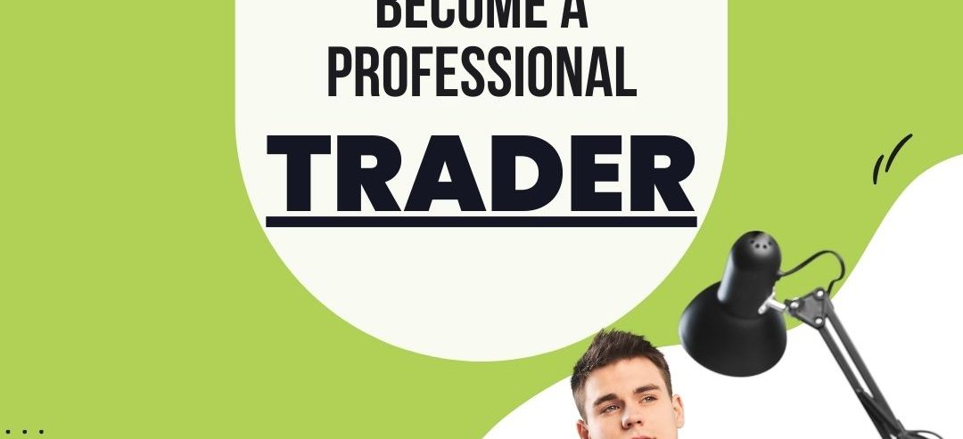how-to-become-a-professional-trader